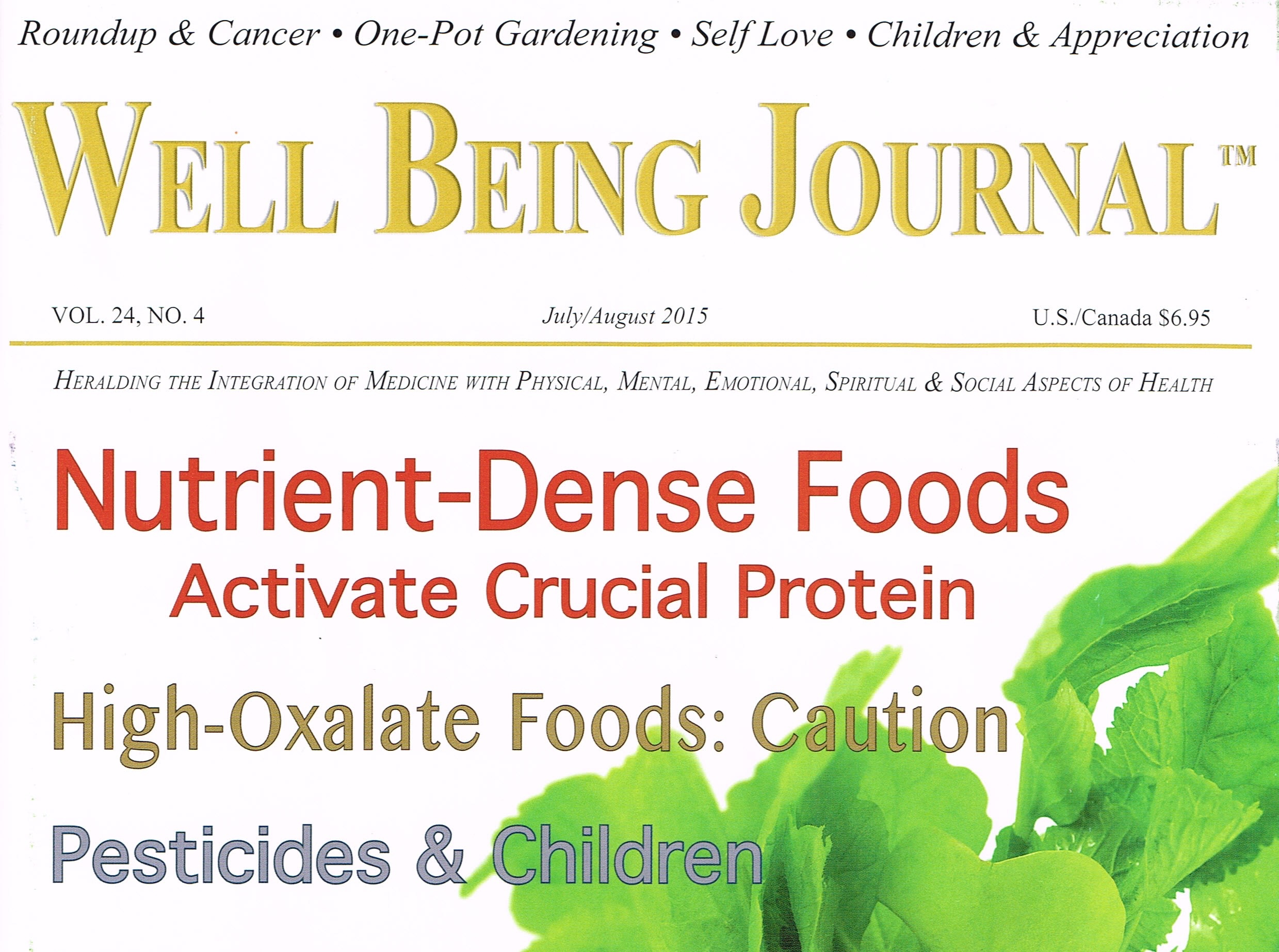 Norton, S. "When Healthy Isn’t: The Risks of High Oxalate Foods." Well Being Journal. 24:4; pp. 16-24; (2015).