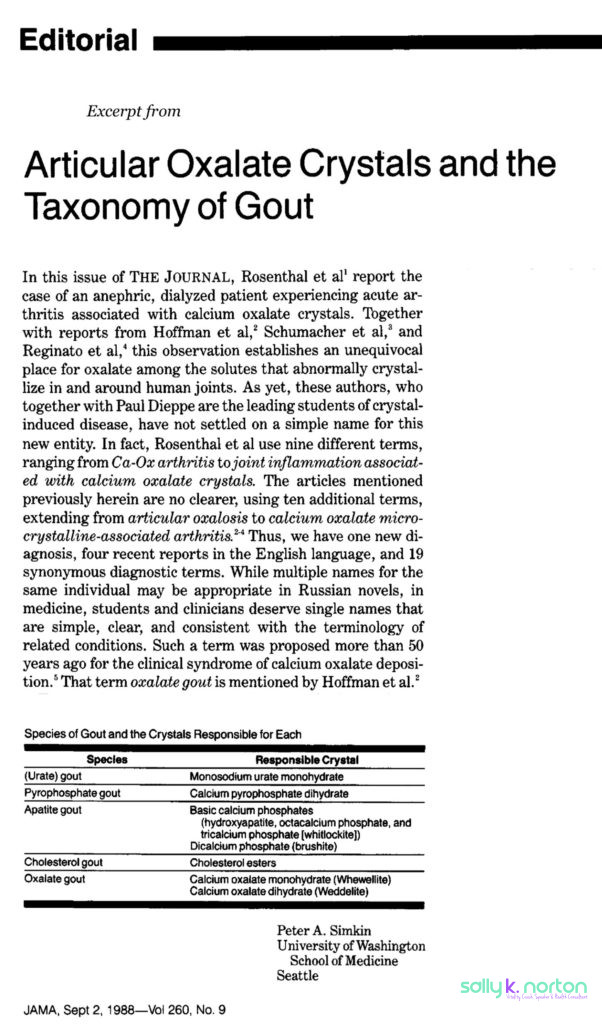 Showing the opening paragraph of Dr. Simpkin's 1988 editorial about naming schemes for the sub-types of gout. Here he states that an article written by Rosenthal et. al. uses nine different terms to indicate oxalate gout.